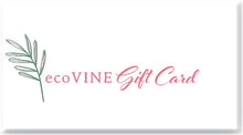 Load image into Gallery viewer, ecovine gift card
